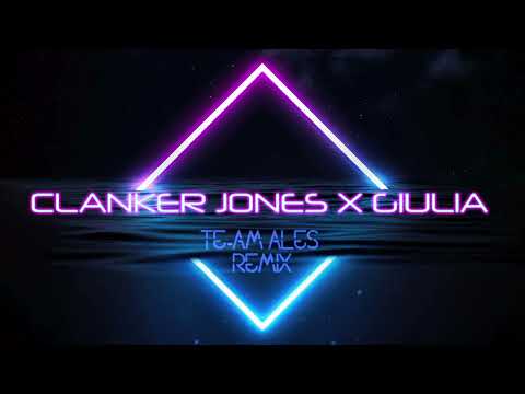 Clanker Jones X Giulia - Te-am ales (Remix)