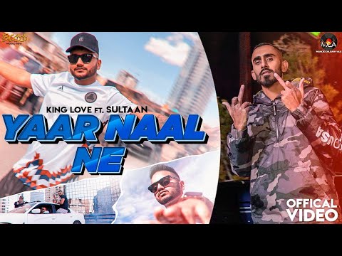 Yaar Naal Ne - King Love ft. Sultaan (Official Video) Latest Punjabi Song