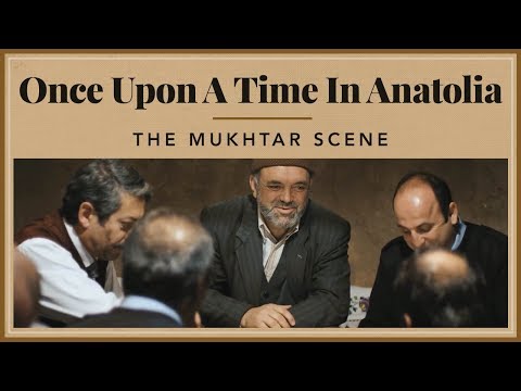 Once Upon A Time in Anatolia - The Mukhtar Scene