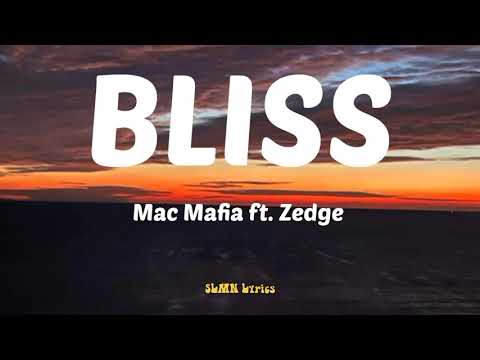 BLISS - Mac Mafia ft. Zedge ( Lyrics ) 🎶🎧