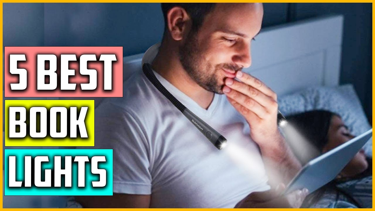 The 5 Best Book Lights Of 2023 Reviews and Buying Guide
