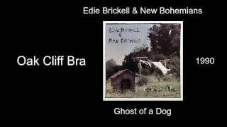 Edie Brickell &amp; New Bohemians - Oak Cliff Bra - Ghost of a Dog [1990]