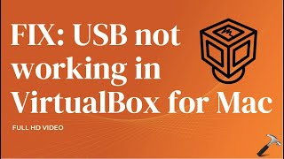 Solved: USB not working in VirtualBox for Mac