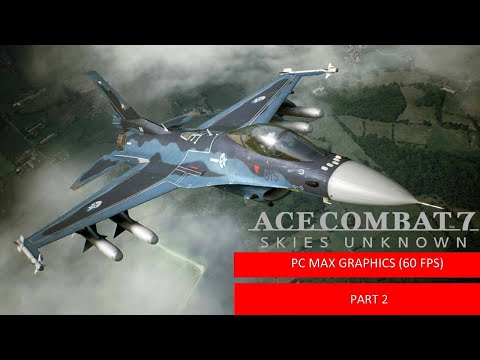 ACE COMBAT 7 Gameplay Walkthrough Part 2 Campaign [1080p HD 60FPS PC] - No Commentary