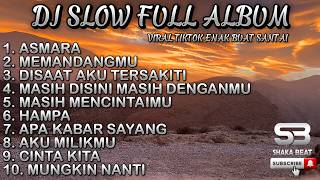 Download lagu DJ SLOW INDONESIA FULL ALBUM TERBARU VIRAL TIKTOK mp3