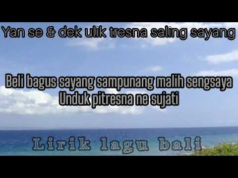 Yan se ft Dek ulik - Tresna saling sayang lirik tembang bali lawas