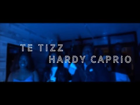 Te tizz - Hardy caprio (Music video)