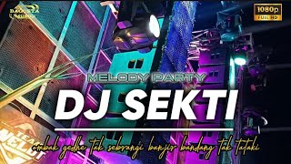 Download lagu DJ SEKTI STYLE PARTY X MELODY MIDDLE NROTOK FULL BASS HOREG mp3