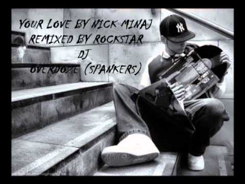 YOUR LOVE-[ Nicki Minaj Loves Overdoze Re-Fix Club Remix ]
