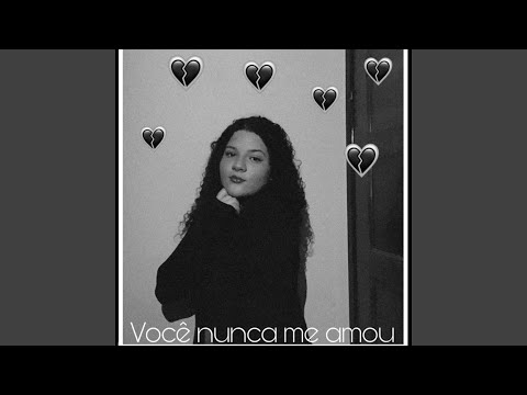 Você Nunca Me Amou - Clara Farias