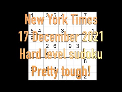 Sudoku solution – New York Times sudoku 17 December 2021 Hard level   pretty tough!