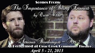 preview picture of video 'The Importance of Being Earnest - Act II - Serious Bunburyist'