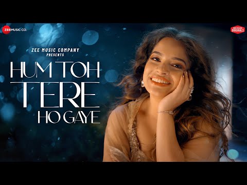 Hum Toh Tere Ho Gaye - Senjuti Das | Kausar Jamot | Zee Music Originals
