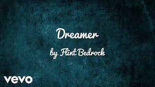 Flint Bedrock - Dreamer (AUDIO)