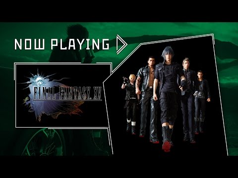 Final Fantasy XV Episode Duscae - Now Playing