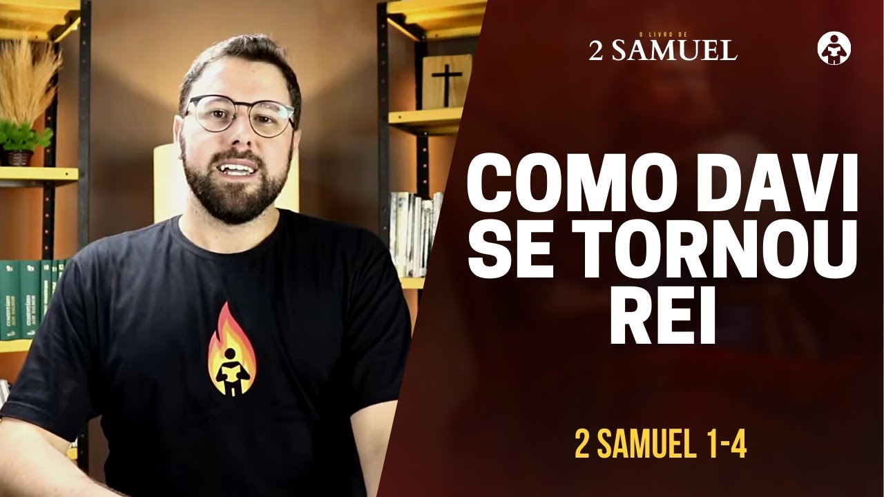 Como Davi se tornou rei | 2 Samuel 1 a 4