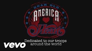 Heart - Dear Old America (AOL Veterans Version)