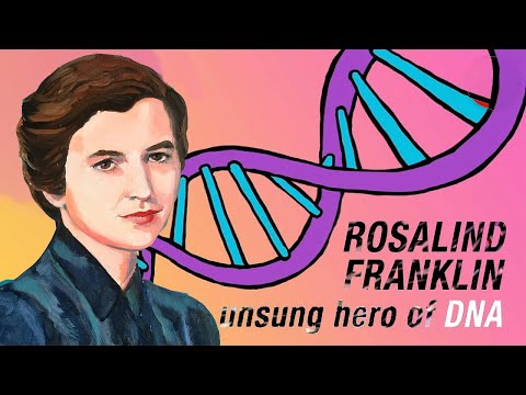 Rosalind Franklin: DNA's unsung hero