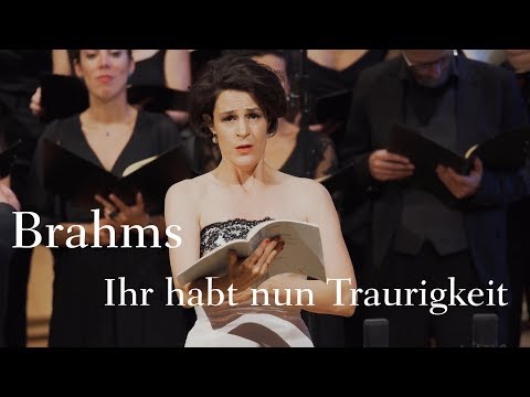 Rachel Harnisch | Johannes Brahms: Ihr habt nun Traurigkeit (Ein deutsches Requiem)