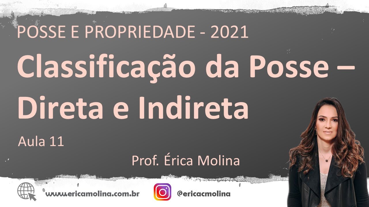 AULA 11- CLASSIFICAÇÃO DA POSSE - DIRETA E INDIRETA