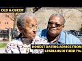 Honest Relationship Advice From Lesbians In Their 70s OLD QUEER