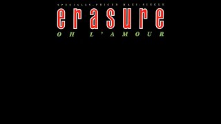 Erasure - Oh L&#39;Amour (PWL Funky Sisters Say &#39;Ooh La La&#39; Mix) 1986
