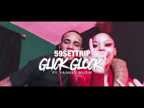 59SETTRIP - "Glick Glock" FT. YankeeMuzik