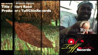 Black Ryno - Start Rass (VIRAL VIDEO) TuffChin Records - Sept 2014
