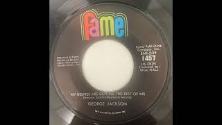 George Jackson (Fame P-1457) My Desires Are Getting The Best Of Me   SD 480p