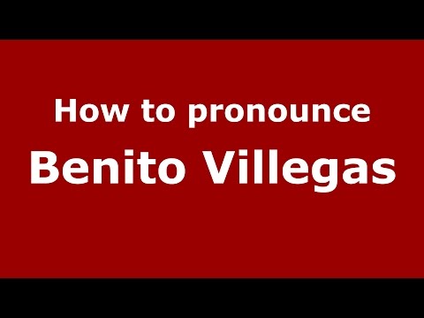How to pronounce Benito Villegas (Spanish/Argentina) - PronounceNames.com