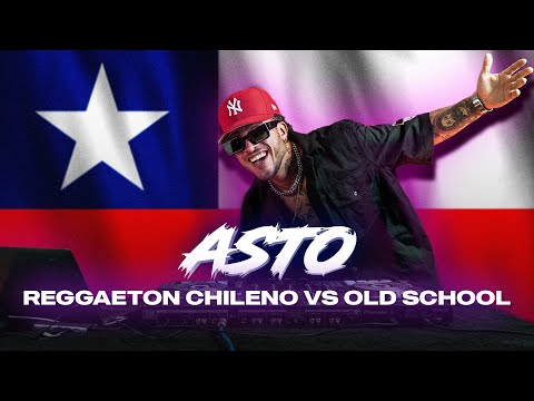 REGGAETON CHILENO VS REGGAETON OLD SCHOOL SESSIONS - DJ ASTO