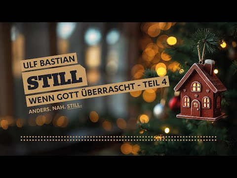 Still - Bethlehem, Gott im Unscheinbaren | Wenn Gott überrascht - Teil 4 | Ulf Bastian