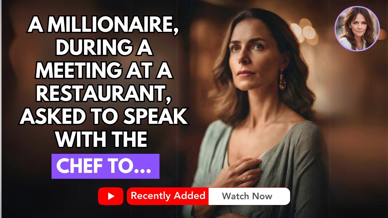 A MILLIONAIRE, DURING A MEETING AT A RESTAURANT, ASKED TO SPEAK WITH THE CHEF TO...