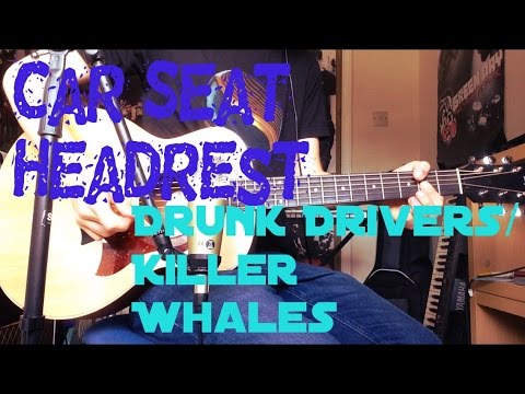 Car Seat Headrest - Drunk Drivers/Killer Whales Acoustic Guitar Cover