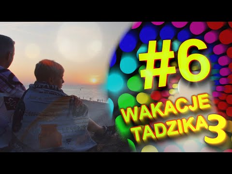 Wakacje Tadzika 2019 - Odcinek 6
