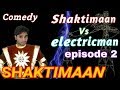 SHAKTIMAAN 2022 Ft Electricman Episode 2 Bhai Log Ki Comedy