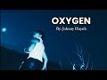 OXYGEN By Johnny Huynh Slowed Reverb