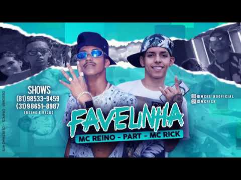 MC REINO E MC RICK - FAVELINHA MÚSICA NOVA EXCLUSIVA 2019