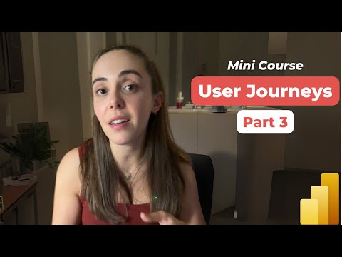 Power BI User Journeys: Unlock Deeper Insights in Part 3 Power BI User Journeys: Unlock Deeper Insights in Part 3