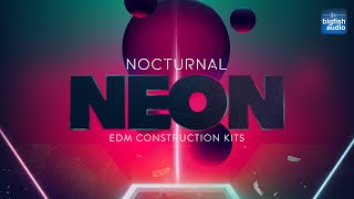 Video thumbnail for Nocturnal Neon: EDM Construction Kits | Demo Track by Big Fish Audio