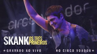 Download lagu Skank - Os Três Primeiros (Ao Vivo no Circo Voador) | Show Completo mp3