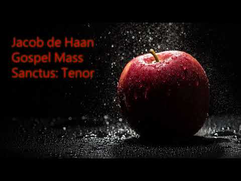 Jacob de Haan Gospel Mass Sanctus Tenor