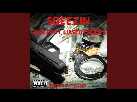 Sqeezin (feat. Liasco Crooks)