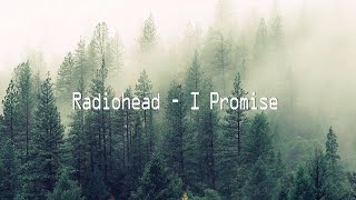 Download lagu Radiohead - I Promise (Acoustic Lyrics) mp3