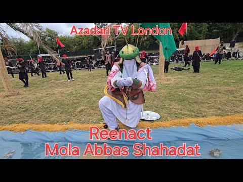 PART 2 Mola Abbas Shahadat Reenact | Hyderi Islamic Centre | Azadari TV London