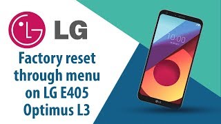 How to Factory Reset through menu on LG Optimus L3 E405?