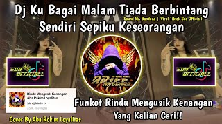 Download lagu Dj Ku Bagai Malam Tiada Berbintang | DJ RINDU MENGUSIK KENANGAN | By Aba Rokim Loyalitas mp3