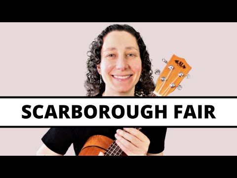 4 Beautiful Ways To Play Scarborough Fair on Ukulele (Simon & Garfunkel) - Tutorial & Play Along