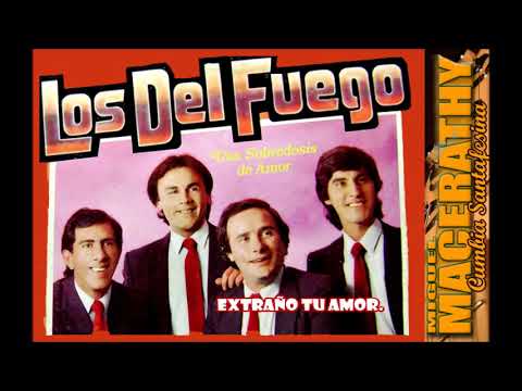LOS DEL FUEGO - Extraño tu amor.