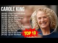 C A R O L E K I N G Greatest Hits Top 100 Artists To Listen In 2023
